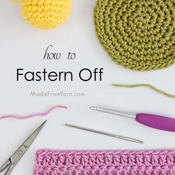 Learn how to fasten off crochet projects in 3 simple steps! This guide also includes tips & instructions on how to finish different types of crochet work.